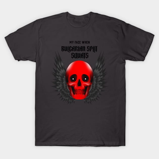 BULGARIAN SPLIT SQUATS = DEATH T-Shirt by Thom ^_^